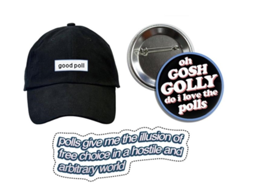 After letting Poll Partiers vote on what they wanted to buy, Grace Gorant designed Poll Party merch (a hat, button, and sticker) in 2018, all of which sold out quickly.