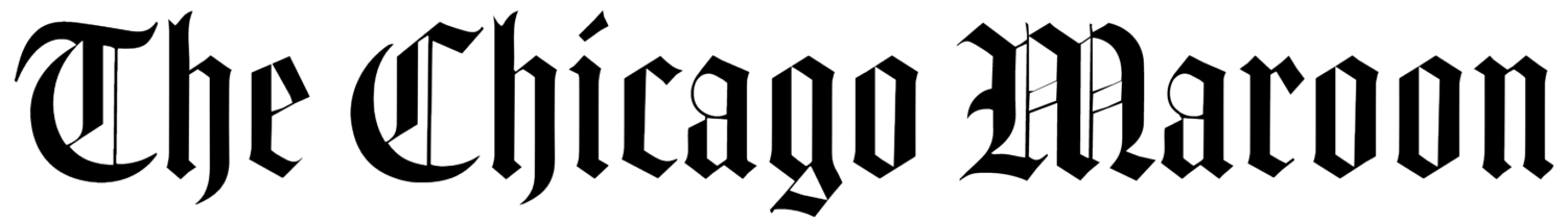 The University of Chicago’s Independent Student Newspaper since 1892