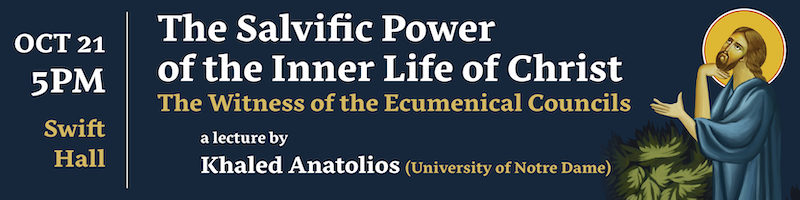Join the Lumen Christi Institute for a lecture by theologian Khaled Anatolios (University of Notre Dame) on “The Salvific Power of the Inner Life of Christ: The Witness of the Ecumenical Councils.”